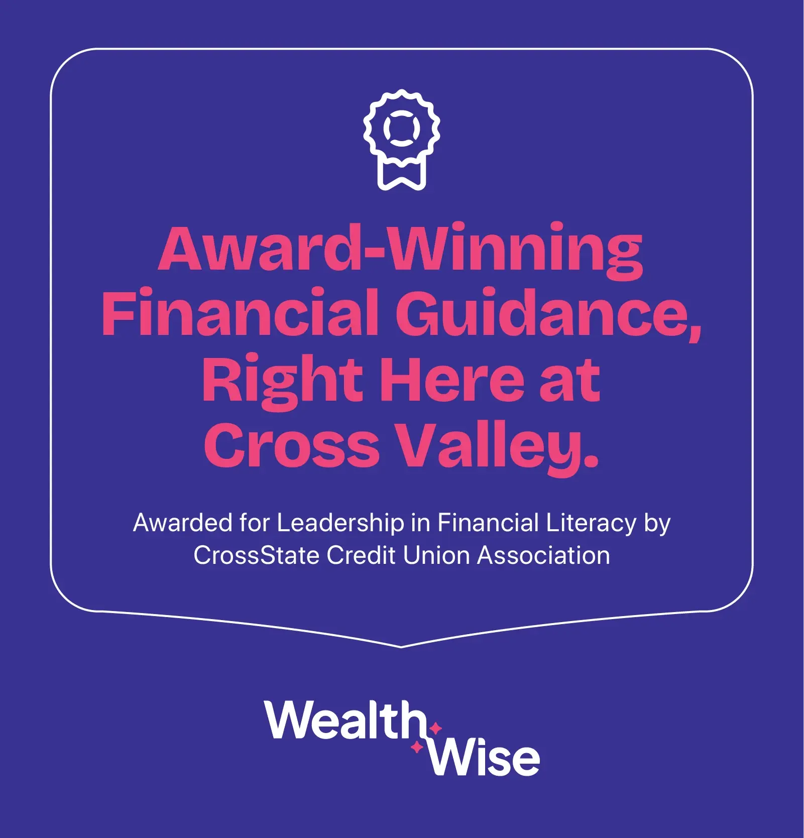 Award-winning financial guidance, right here at Cross Valley.
